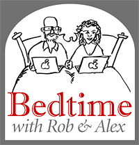 Bedtime with Rob and Alex